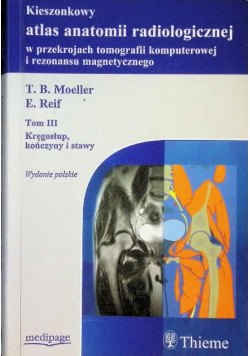 Kieszonkowy atlas anatomii radiologicznej Tom 3