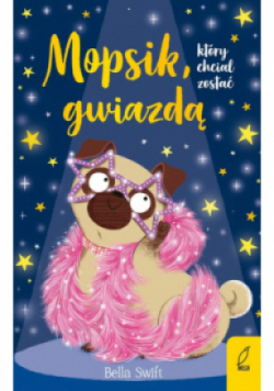 Mopsik który chciał zostać gwiazdą Tom 6