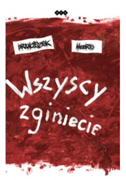 Wszyscy zginiecie
