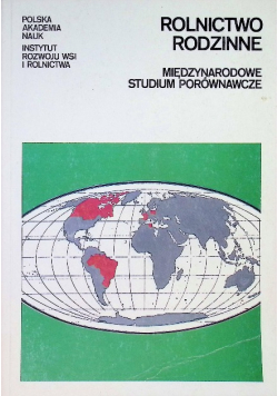 Rolnictwo rodzinne Międzynarodowe Studium Porównawcze