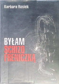 Byłam Schizofreniczką