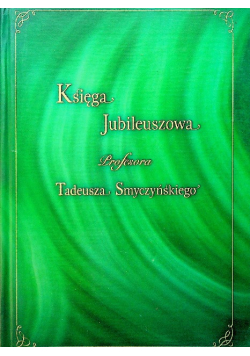 Księga Jubileuszowa profesora Tadeusza Smyczyńskiego
