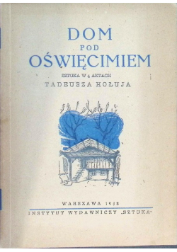 Dom pod Oświęcimiem 1948 r.