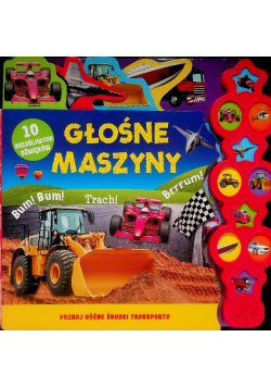 Głośne Maszyny 10 Hałaśliwych Dźwięków Książeczka Dźwiękowa