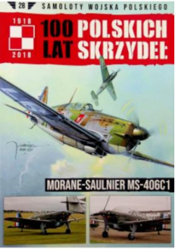 100 lat Polskich Skrzydeł Tom 28 Morane  Saulnier MS 406C1