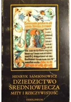 Dziedzictwo średniowiecza mity i rzeczywistość
