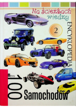 Na ścieżkach wiedzy Encyklopedia 100 samochodów 2