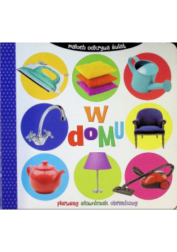 W domu Maluch odkrywa świat