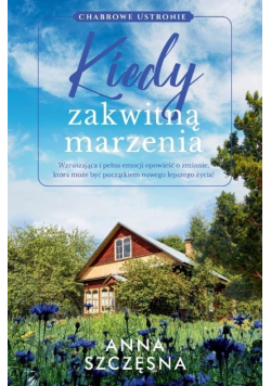 Kiedy zakwitną marzenia