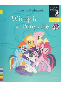 Czytam sobie Poziom 1  Witajcie w Ponyville
