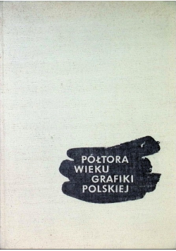 Półtora wieku grafiki polskiej