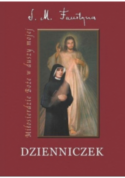 Dzienniczek Miłosierdzie Boże w duszy mojej