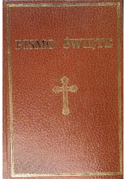Biblia to jest Pismo Święte Starego i Nowego Testamentu