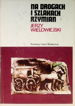 Na drogach i szlakach Rzymian