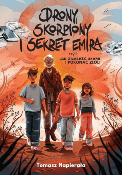 Drony, skorpiony i sekret emira, czyli jak znaleźć skarb i pokonać złoli
