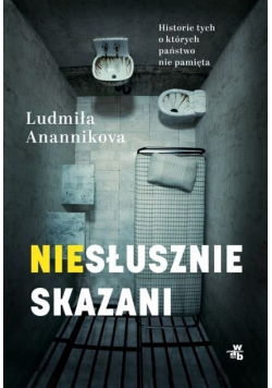 Skazani Historie skrzywdzonych przez system