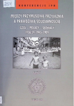 Między przymusową przyjaźnią a prawdziwą solidarnością Część  II