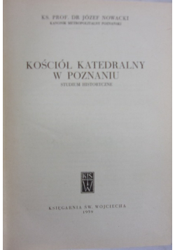 Dzieje archidiecezji poznańskiej tom I Kościół Katedralny w Poznaniu