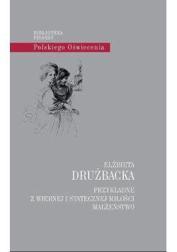 Przykładne z wiernej i statecznej miłości małżeństwo