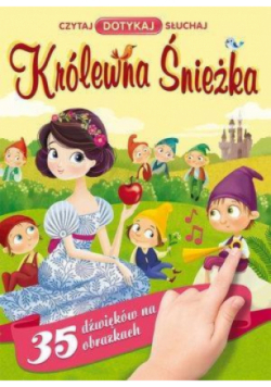 Czytaj. Dotykaj. Słuchaj. Królewna Śnieżka
