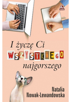 I życzę Ci wszystkiego najgorszego