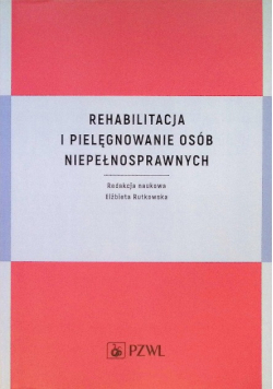 Rehabilitacja i pielęgnowanie osób niepełnosprawnych