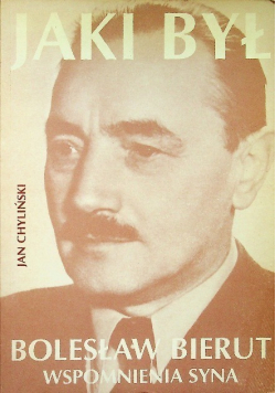 Jaki był Bolesław Bierut. Wspomnienia syna