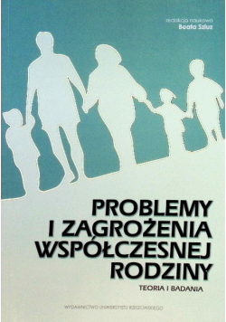 Problemy i zagrożenia współczesnej rodziny