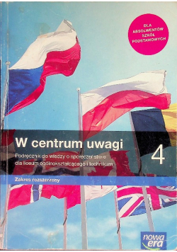 W centrum uwagi 4 Wiedza o społeczeństwie Podręcznik dla liceum ogólnokształcącego i technikum Zakres rozszerzony