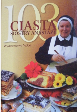103 ciasta Siostry Anastazji