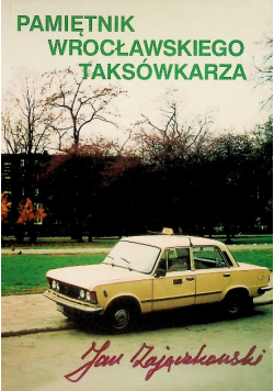 Pamiętnik wrocławskiego taksówkarza