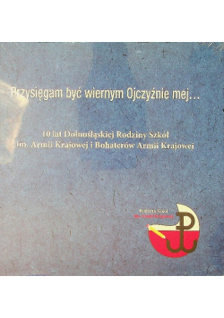 Przysięgam być wiernym Ojczyźnie mej