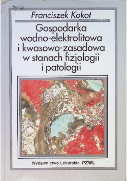 Gospodarka wodno - elektrolitowa i kwasowo - zasadowa w stanach fizjologii i patologii