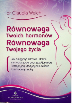 Równowaga Twoich hormonów, równowaga Twojego życia