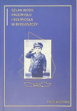 Szlak wody przemysłu i rzemiosła w Bydgoszczy