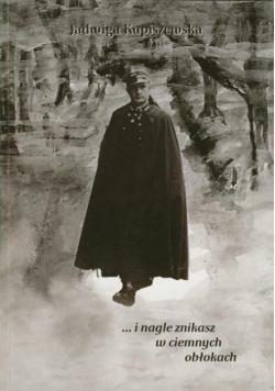 I Nagle Znikasz W Ciemnych Obłokach