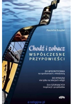 Chodź i zobacz współczesne przypowieści