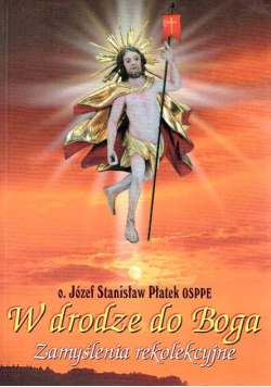 W drodze do Boga Zamyślenia rekolekcyjne