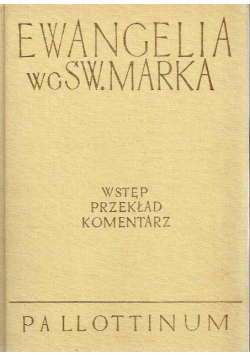 Ewangelia według św Marka Wstęp przekład z oryginału komentarz