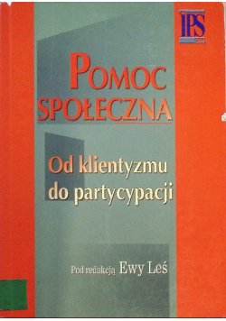 Pomoc społeczna. Od klientyzmu do partycypacji