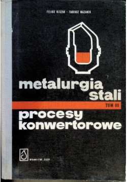 Metalurgia stali Tom III Procesy konwertorowe