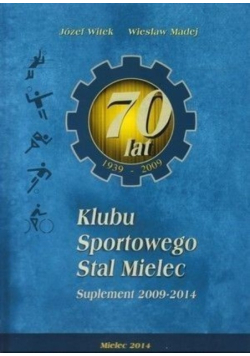 70 lat Klubu Sportowego Stal Mielec 1939-2009