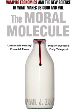 Moral Molecule, The the new science of what makes us good or evil