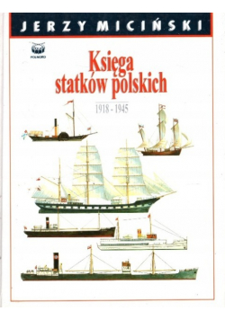 Księga statków polskich  1918 - 1945  Tom 1