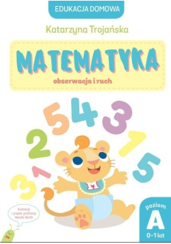 Matematyka obserwacja i ruch. Poziom A 0-1 lat