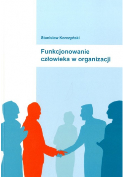 Funkcjonowanie człowieka w organizacji