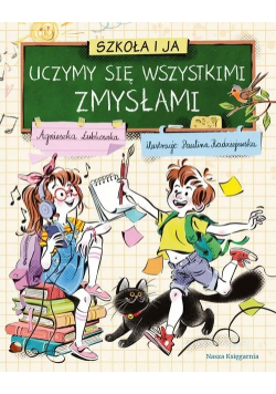 Szkoła i ja Uczymy się wszystkimi zmysłami