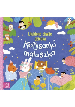 Kołysanki maluszka Ulubione chwile dziecka
