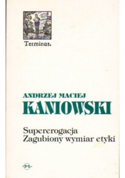 Supererogacja Zagubiony wymiar etyki