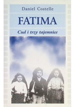 Fatima cud i trzy tajemnice